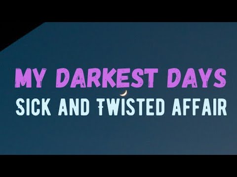 Sick and Twisted Affair - My Darkest Days | Lyrics - YouTube