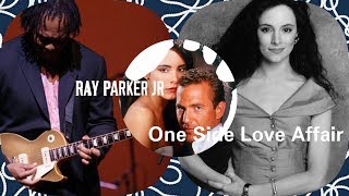    Ray Parker Jr  One Side Love Affair s