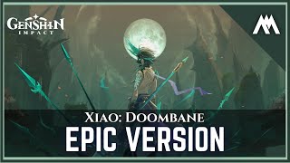 「Xiao: Doombane」| EPIC VERSION | Genshin Impact