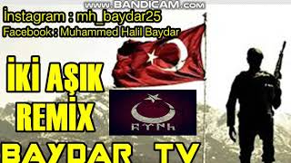 Baydar Tv - İki Aşık [Remix]