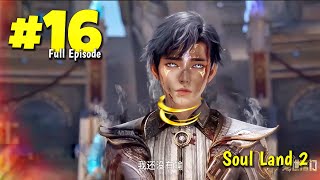 Soul Land 2 Anime part 16 Explained in Hindi | Soul land 2 Unrivaled Tang Sect Episode 16 in hindi