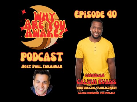 WHY ARE YOU AWAKE Podcast: Comedian Calvin Evans (Ep. 40) #podcast #standup #chicago