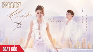 Khước Từ - Hà Nhi x Freaky | Chill Version | Karaoke