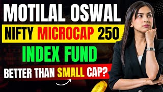 Motilal Oswal Nifty Microcap 250 Index Fund । Better Than Small Cap Funds? - MicroCap Investing