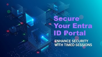 Set Up Entra Portal Session Timeouts to Enhance Entra ID portal Security