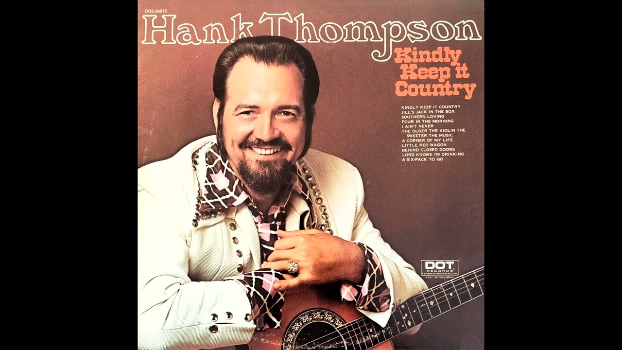 Watch Kindly Keep It Country , Hank Thompson , 1973 on YouTube Watch Kindly Keep It Country , Hank Thompson , 1973 on YouTube