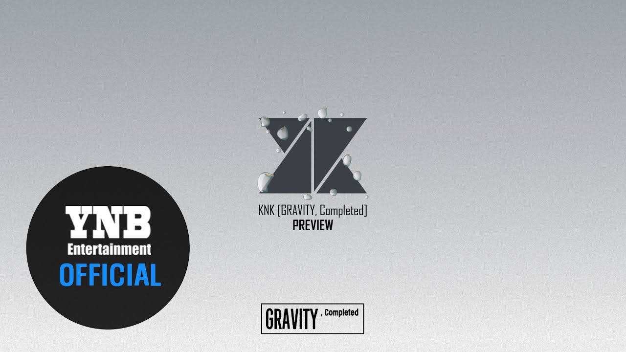 KNK GRAVITY Completed Repackage Album PREVIEW YouTube