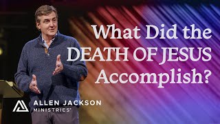 You are acquitted in Christ! | Allen Jackson Ministries