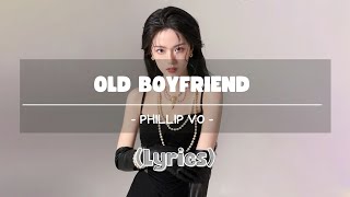 Old boyfriend - Phillip Vo (Lyrics)