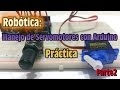 Robotica - Manejo de Servomotores con Arduino - Practica - Parte2