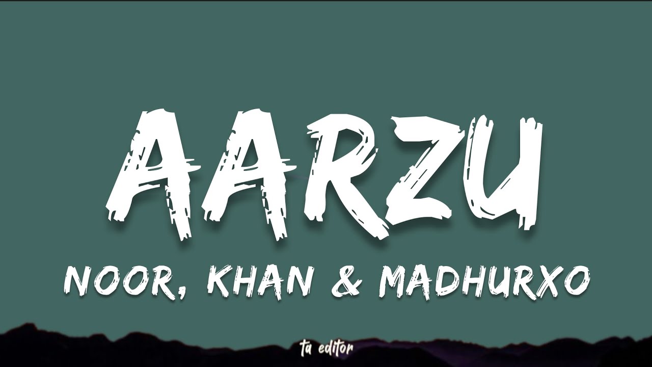 Aarzu | Noor Khan | Madhurxo | Song Lyrics Translation