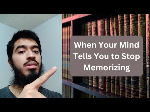 How To Memorize The Quran When Your Mind Tells You Otherwise 