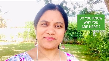 DO YOU KNOW WHY YOU ARE HERE? - Narmada Rao, #NLPTrainer, #MasterYourselfAcademy #self-help #purpose