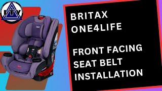 Front Facing Lap and Shoulder Installation, Britax One4Life