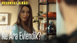 Ne ara evlendik? - Kusursuz Kiracı 1. Bölüm