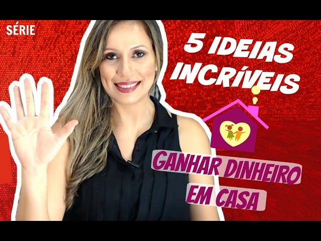 Como Ganhar Dinheiro em Casa: 13 Ideias Incríveis