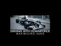 Advanced Driving Techniques: Driving with Downforce - Maximizing Aero