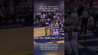 Do You Want 2012 Kobe Bryant Taking The Last Shot? #nba #basketball