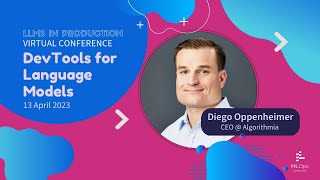 DevTools for Language Models: Unlocking the Future of AI-Driven Applications // Diego Oppenheimer