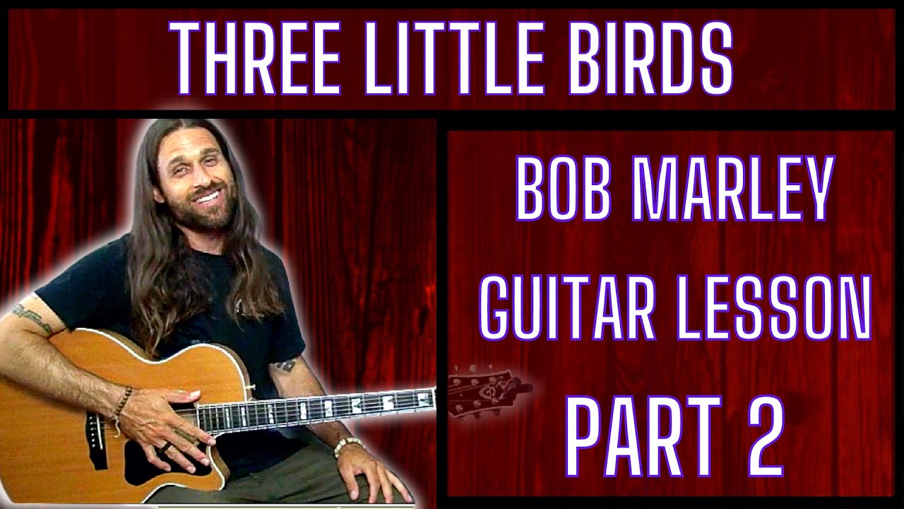 Three Little Birds by Bob Marley - SOLO FINGERSTYLE Guitar Lesson - Part 2