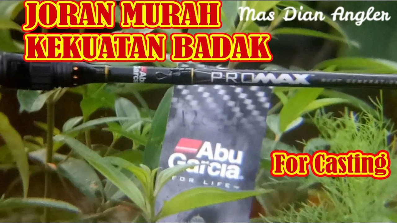 JORAN ABU GARCIA PROMAX || BaintCasting 5-12 LB || Murah dan Kuat - YouTube