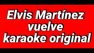 Elvis Martínez vuelve karaoke original