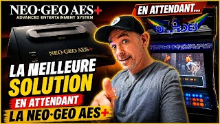 NeoGeo AES+ : LA MEILLEURE SOLUTION POUR JOUER EN ATTENDANT #reteogaming