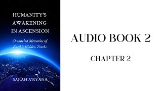Humanity’s Awakening in Ascension || Audiobook 2 || Chapter 2 by Sarah A'ryana  1,152 views 3 weeks ago 21 minutes