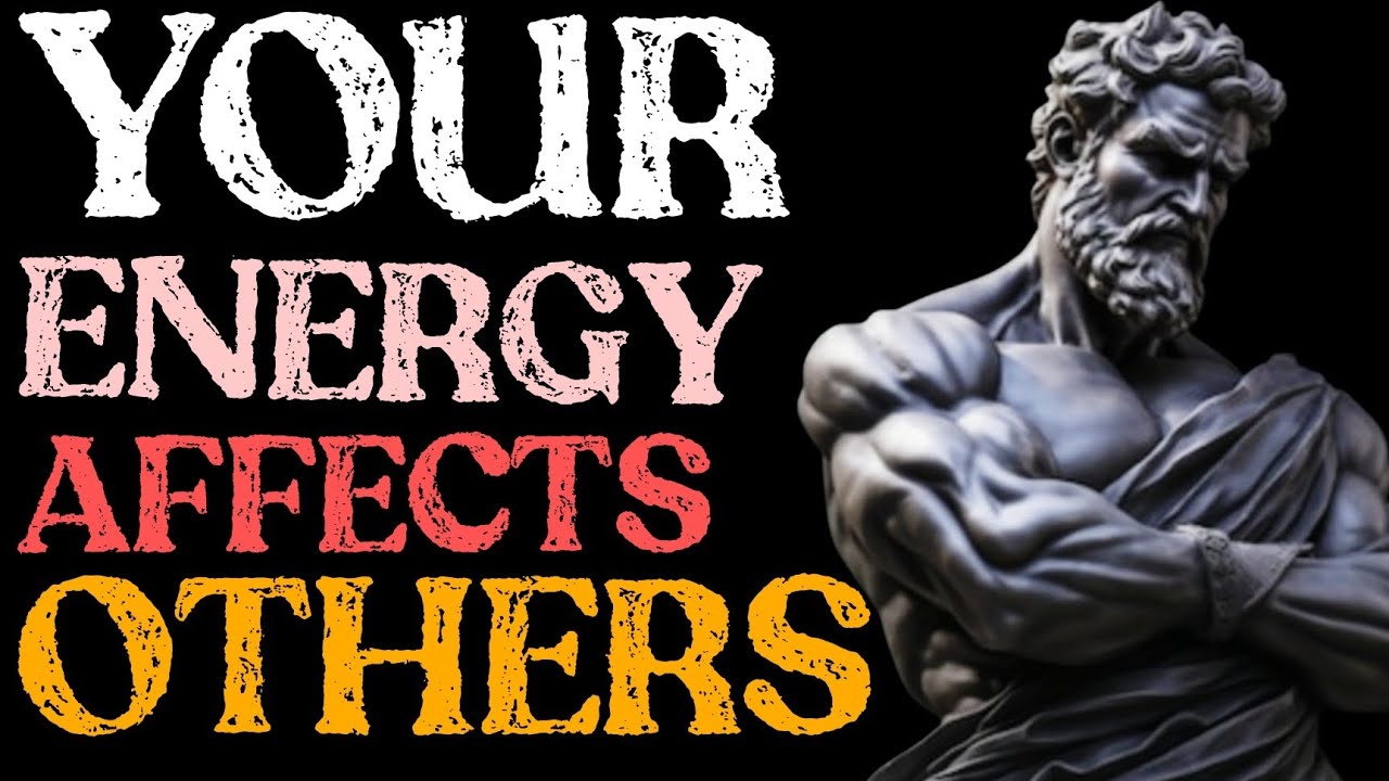 YOUR ENERGY IS CONTROLLING PEOPLE (STOIC LESSONS THEY NEVER TAUGHT YOU)