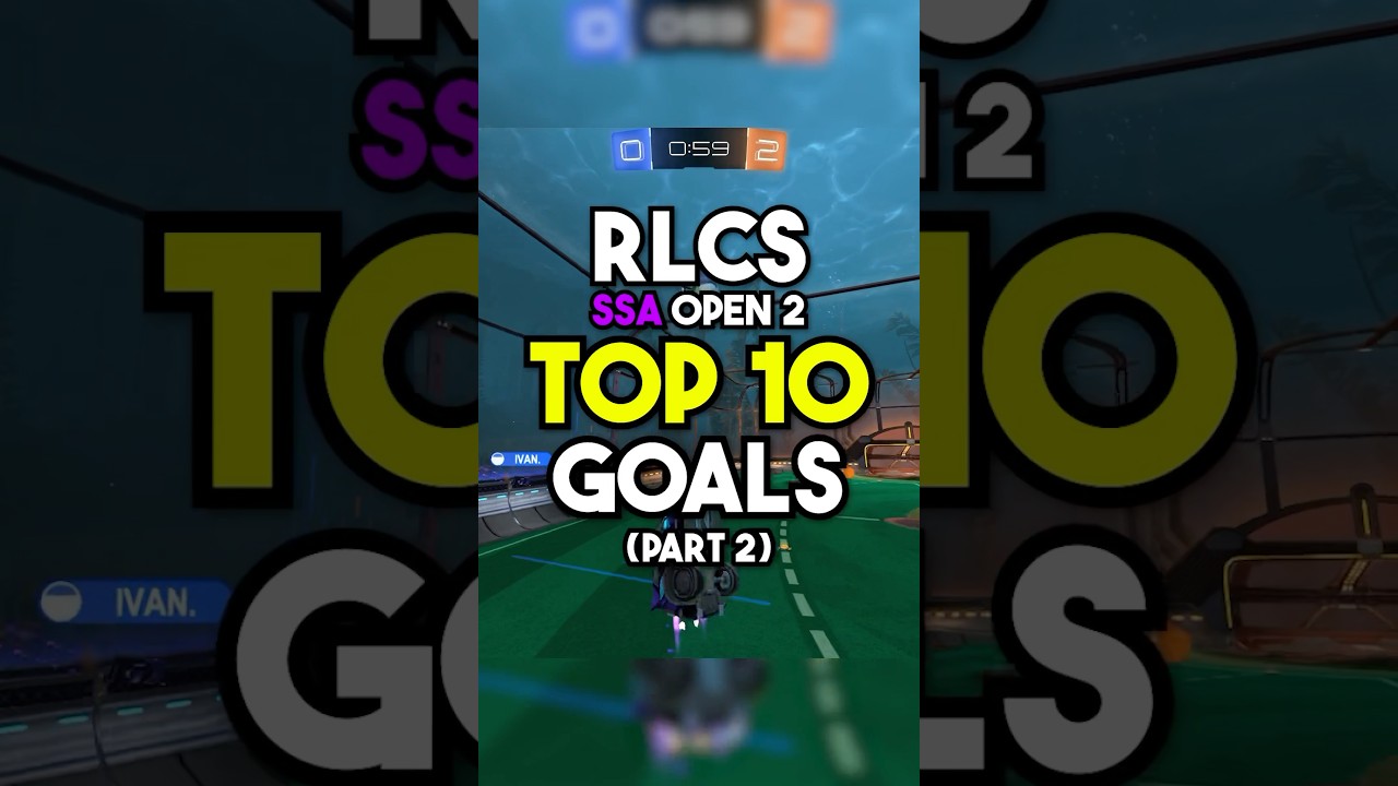 TOP 10 GOALS of RLCS SSA Open 2! (Part 2)