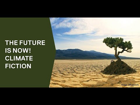 The future is now! Climate Fiction