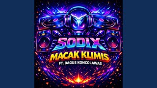 Download Lagu Macak Klimis (Remix) (feat. SODIX) Download Lagu Macak Klimis (Remix) (feat. SODIX)
