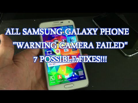 ALL SAMSUNG PHONES - WARNING CAMERA FAILED - 7 POSSIBLE FIXES!!!!