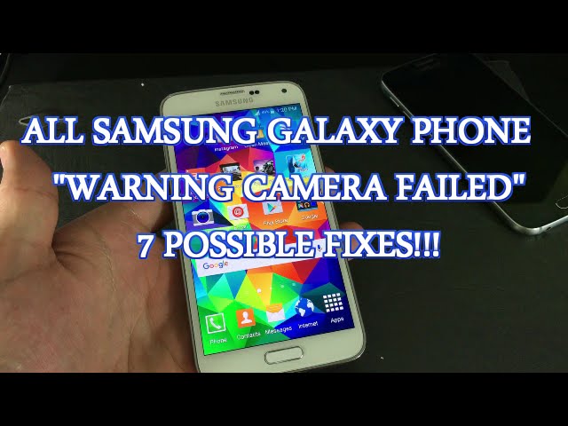 ALL SAMSUNG PHONES - WARNING CAMERA FAILED - 7 POSSIBLE FIXES!!!! - YouTube