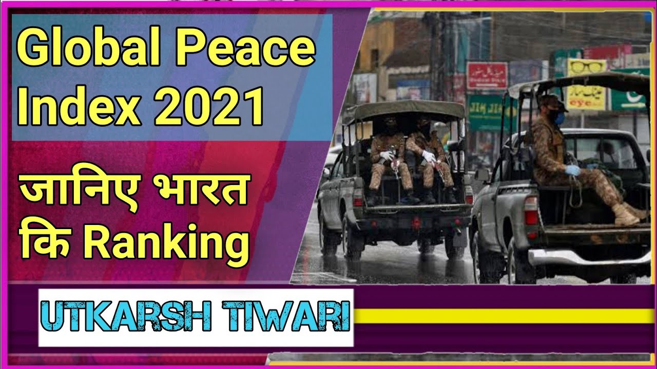 India's Rank in Global Peace Index 2021, Global Peace Index 2021 News