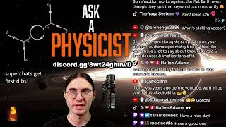 YOU vs. PHYSICS - Ask a Physicist with Dr. Blitz [9/30/2026] [H]