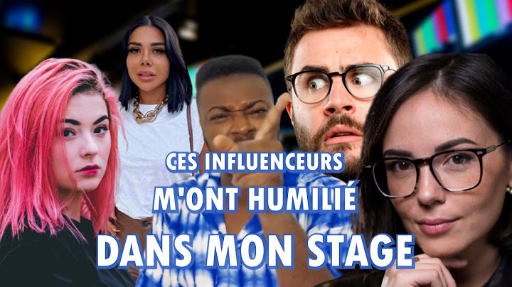 CES INFLUENCEURS M'ONT HUMILIÉ DANS MON STAGE.