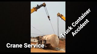 30 टन का कंटेनर पलट गया ड्राइवर बाल-बाल बचा ? || Crane Service