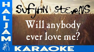 Sufjan Stevens - Will Anybody Ever Love Me? (karaoke)