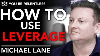 HOW TO HARNESS THE POWER OF LEVERAGE MICHAEL LANE SUCCESS RESOURCES AUSTRALIA