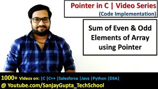 Sum of even and odd elements of array using pointers in c programming | by Sanjay Gupta