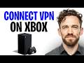How to Set Up a VPN on Xbox Series X in 2026 (Easy Xbox VPN Tutorial) ✅