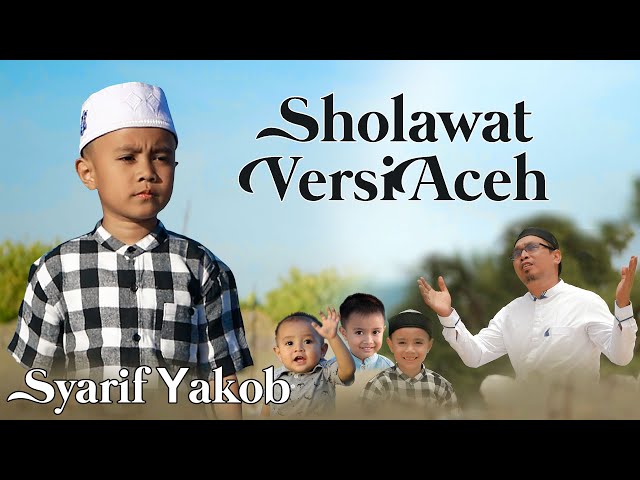 Sholawat Versi Aceh - Syarif Feat Yakob (Official Music Video) class=