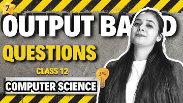 Day 07 - Output Based Questions | MCQs | Class 12 Computer Science #csclass12  #lovejeetarora