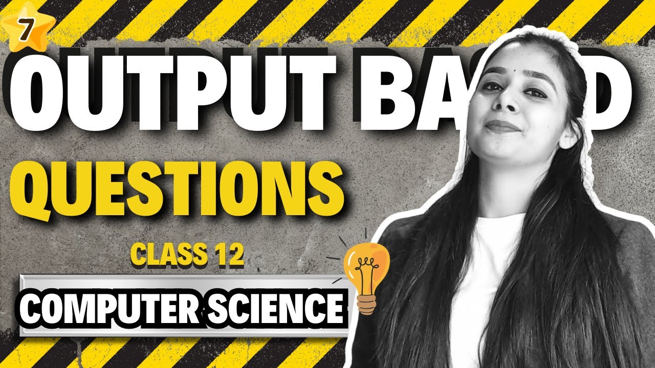 Day 07 - Output Based Questions | MCQs | Class 12 Computer Science 