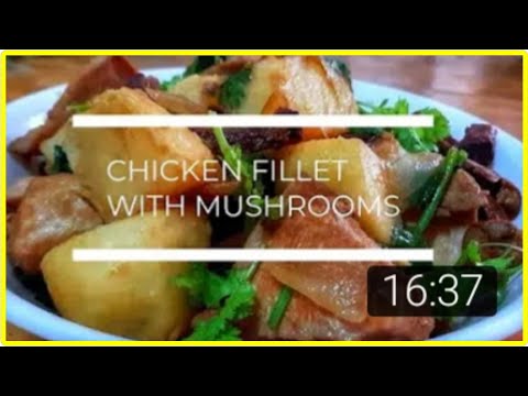 CHICKEN FILLET WITH MUSHROOMS