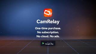 CamRelay – Any Android Phone Becomes a Live IP Camera (30s)