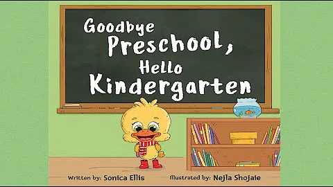 Goodbye Preschool, Hello Kindergarten by Sonica Ellis | A Story About Goodbyes And Starting New