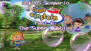 Little Einsteins 2: The Super Bubbles | An EAS Scenario | Ft: @C_T_C09Official 