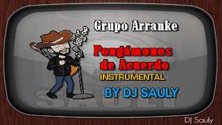 Grupo Arranke - Pongamonos De Acuerdo (KARAOE) Instrumental